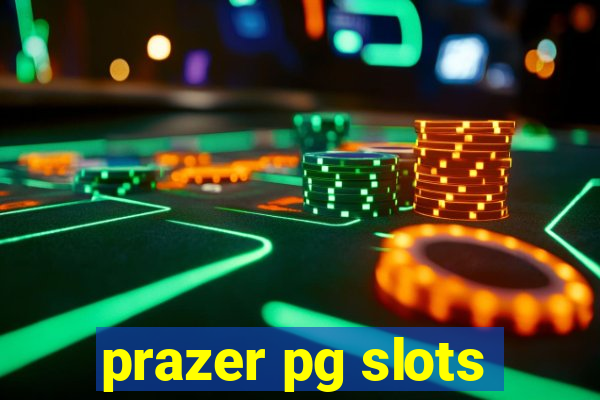 prazer pg slots